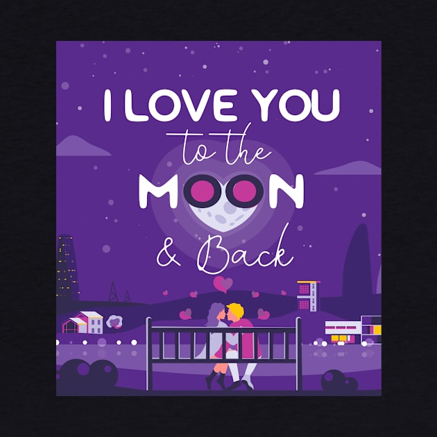 I love you to the moon and back by TeesByKimchi